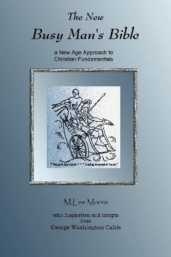 The New Busy Man's Bible A New Age Approach to Christian Fundamentals