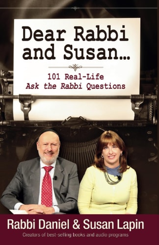 Dear Rabbi and Susan 101 Real Life 'Ask the Rabbi' Questions and Answers