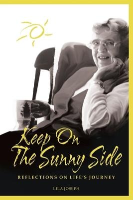 Keep On The Sunny Side: Reflections On Lifes Journey