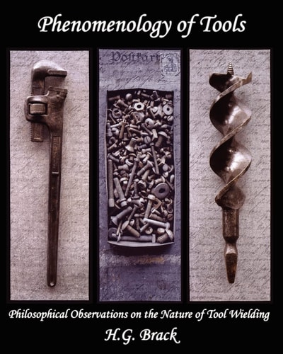 Phenomenology of Tools Philosophical Observations on the Nature of Tool Wielding