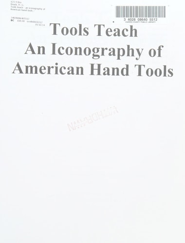 Tools Teach An Iconography of American Hand Tools