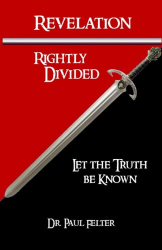 Revelation Rightly Divided Let the Truth be Known