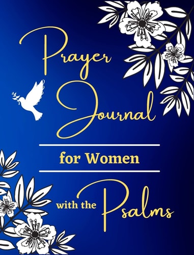 Prayer Journal for Women with the Psalms Full Color Hardcover with Blue Cover