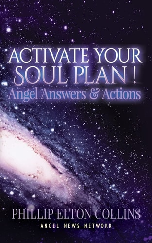 Activate Your Soul Plan ! Angel Answers and Actions