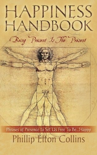 Happiness Handbook Being Present Is the Present