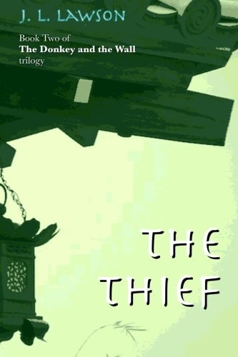 The Donkey and the Wall Book Two: The Thief