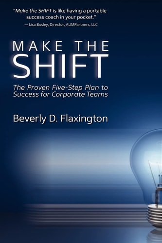 Make the Shift The Proven Five-Step Plan to Success for Corporate Teams