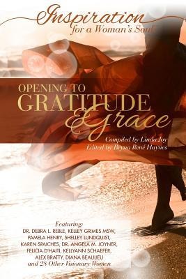 Inspiration for a Womans Soul: Opening to Gratitude & Grace