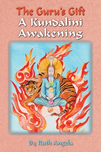 The Guru's Gift A Kundalini Awakening