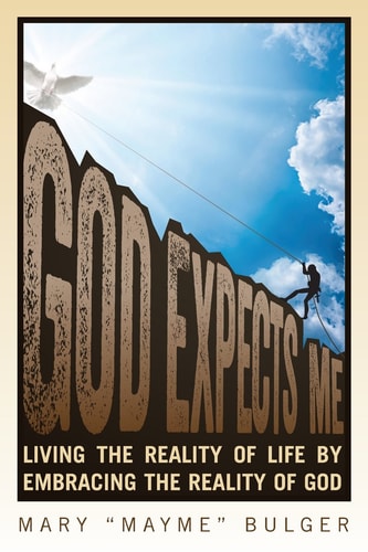 God Expects Me Living the Reality of Life by Embracing the Reality of God
