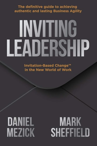 Inviting Leadership Invitation-Based Change(TM) in the New World of Work
