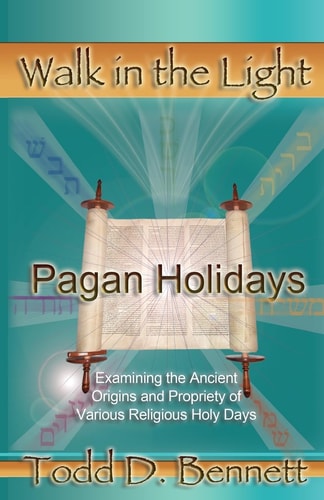 Pagan Holidays Examining the Ancient Origins and Propriety of Various Religious Holy Days