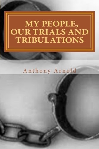 My People, Our Trials and Tribulations