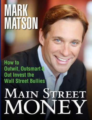 Main Street Money How to Outwit, Outsmart, and Out-invest Wallstreet's Biggest Bullies