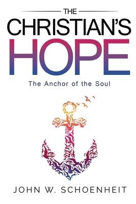 The Christians Hope - The Anchor of the Soul