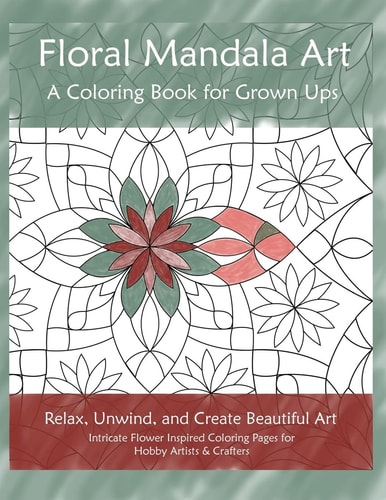 Floral Mandala Art A Coloring Book for Grown Ups