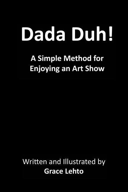 Dada Duh!: A Simple Method for Enjoying an Art Show
