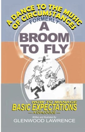 A Dance To The Music Of Circumstances How to Manage Basic Expectations - An Illustrated Dialogue