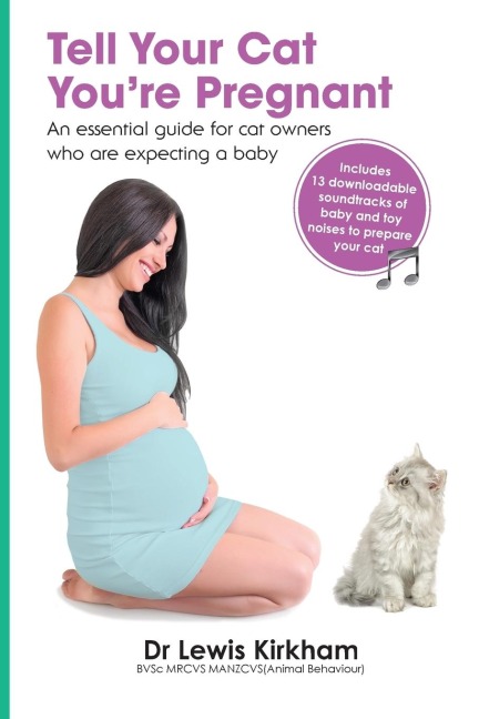 Tell Your Cat Youre Pregnant: An Essential Guide for Cat Owners Who Are Expecting a Baby (Includes Downloadable MP3 Sounds) (CD Not Included)