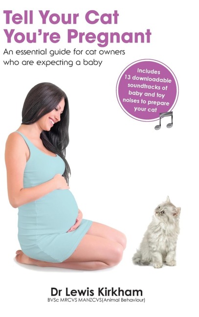 Tell Your Cat Youre Pregnant: An Essential Guide for Cat Owners Who Are Expecting a Baby (Includes Downloadable MP3 Sounds) (CD Not Included)