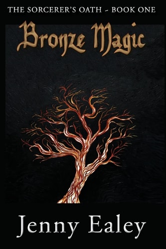 Bronze Magic The Sorcerer's Oath~Book One