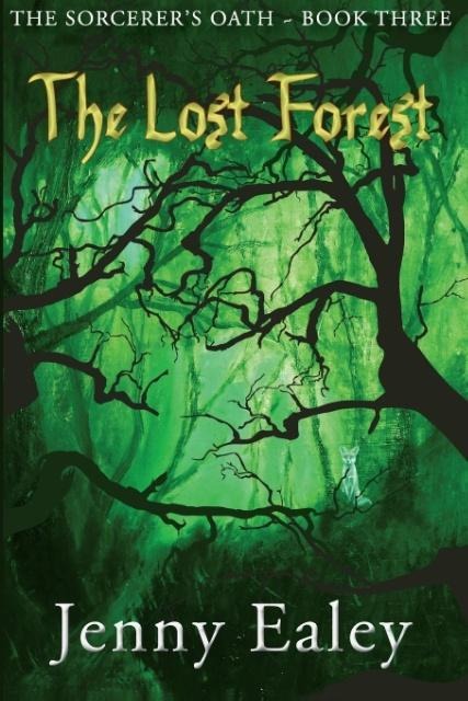 The Lost Forest: The Sorcerers Oath Book 3