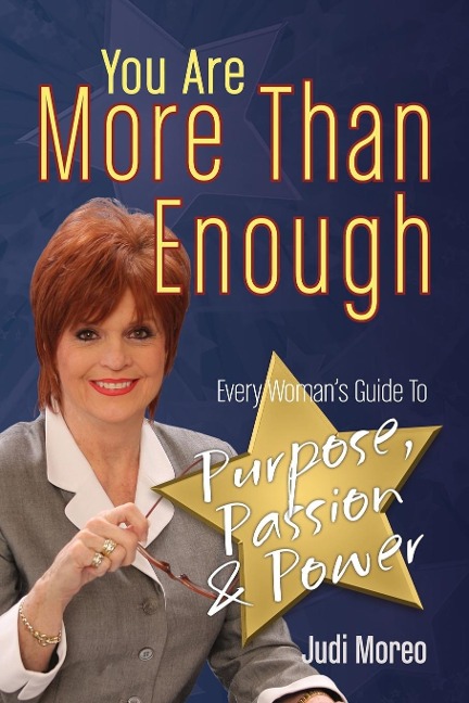 You Are More Than Enough: Every Womans Guide to Purpose, Passion and Power