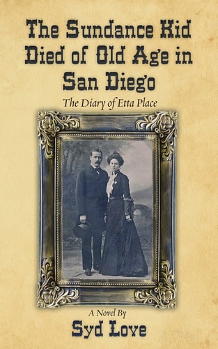 The Sundance Kid Died of Old Age in San Diego The Diary of Etta Place
