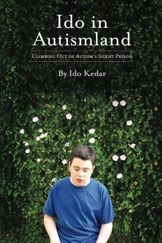 Ido in Autismland Climbing Out of Autism's Silent Prison