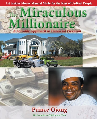 The Miraculous Millionaire A Sensible Approach To Financial Freedom