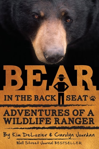 Bear in the Back Seat Adventures of a Wildlife Ranger in the Great Smoky Mountains National Park