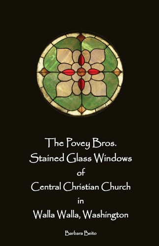 The Povey Bros. Stained Glass Windows Central Christian Church in Walla Walla, Washington