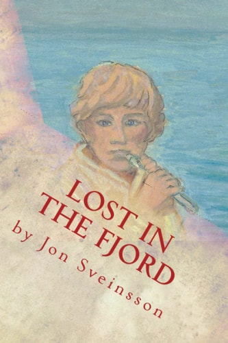 Lost in the Fjord The Adventures of Two Icelandic Boys
