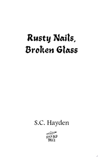 Rusty Nails, Broken Glass