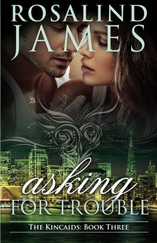 Asking for Trouble The Kincaids Book Three