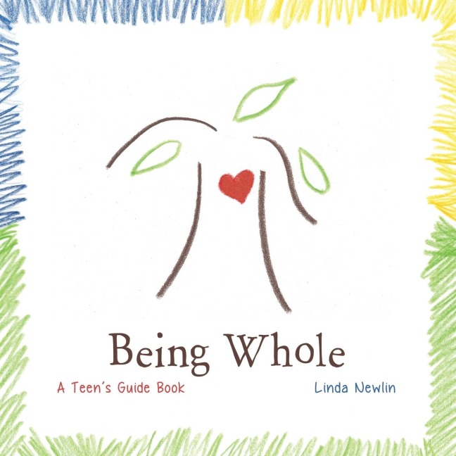 Being Whole: A Teens Guide Book