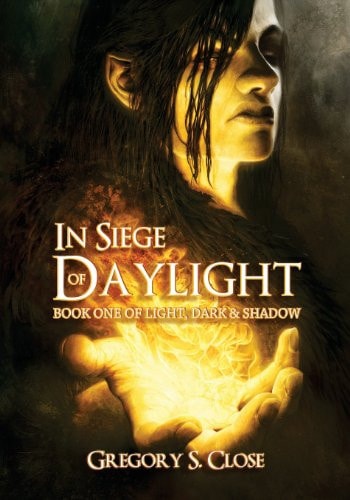 In Siege of Daylight Book One in the Compendium of Light, Dark and Shadow