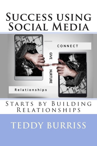 Success Using Social Media Starts with Building Relationships