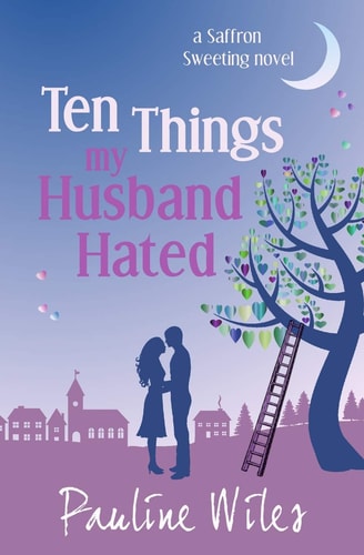 Ten Things My Husband Hated A Saffron Sweeting Novel