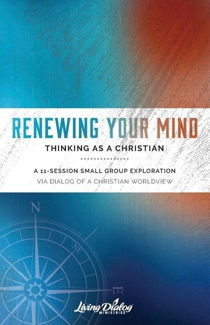 Renewing Your Mind--Thinking As A Christian