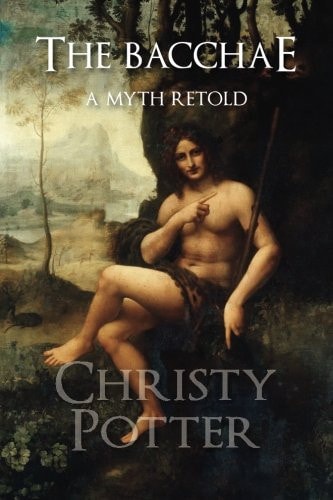 The Bacchae A Myth Retold