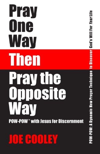 Pray One Way - Then - Pray the Opposite Way Pow-Pow