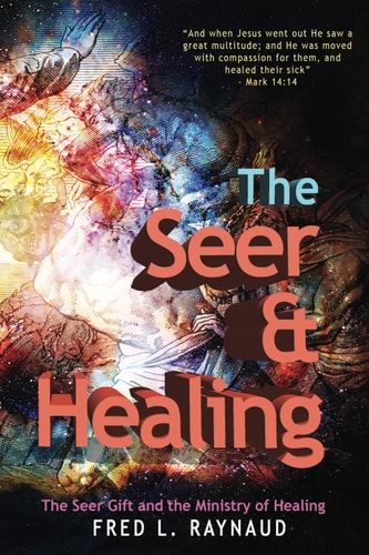 The Seer & Healing The Seer Gift and the Ministry of Healing