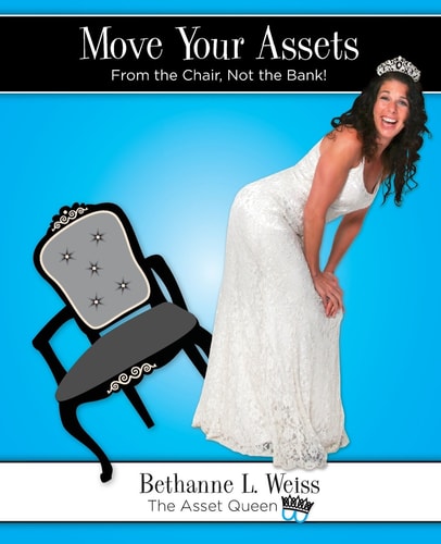 Move Your Assets From the Chair, Not the Bank!