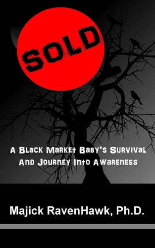 Sold! A Black Market Baby's Survival and Journey Into Awareness