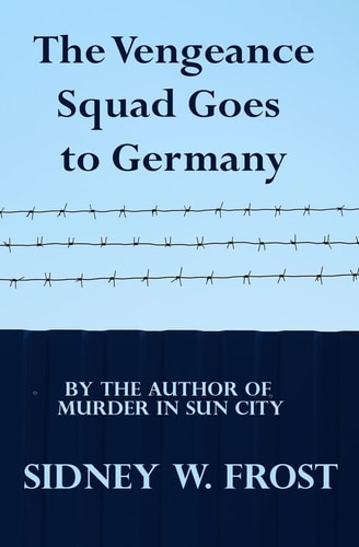 The Vengeance Squad Goes To Germany