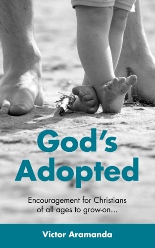 God's Adopted Encouragement for Christians of All Ages to Grow-On...