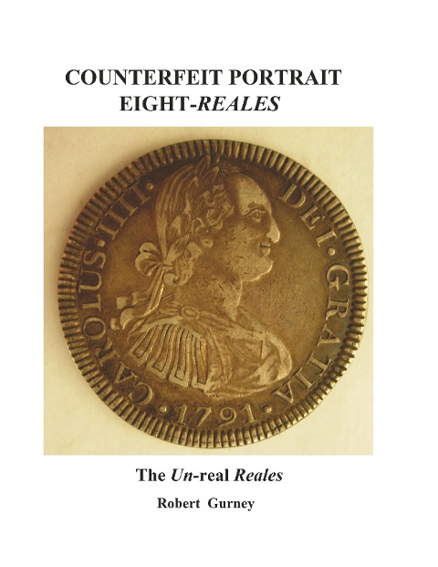 Counterfeit Portrait Eight-Reales: The Un-Real Reales