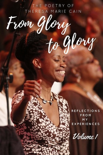 From Glory to Glory Reflections from My Experiences