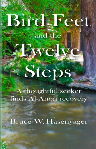 Bird Feet and the Twelve Steps A Thoughtful Seeker Finds Al-Anon Recovery